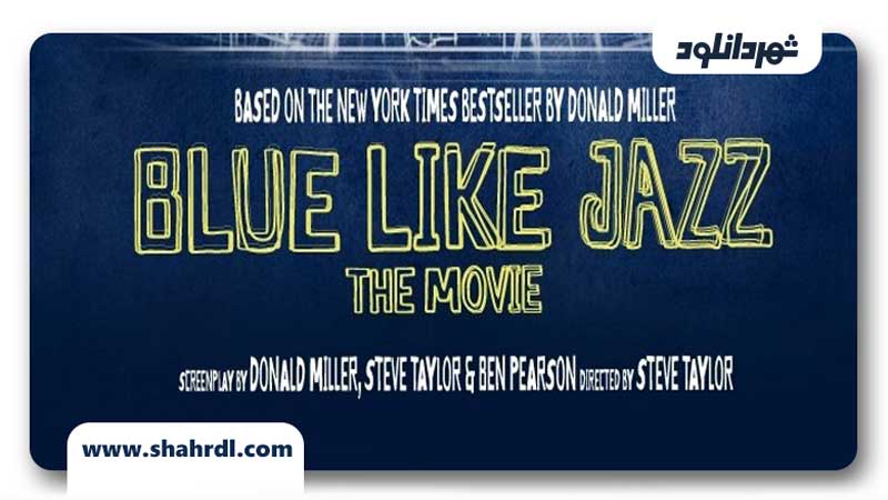دانلود فیلم Blue Like Jazz 2012