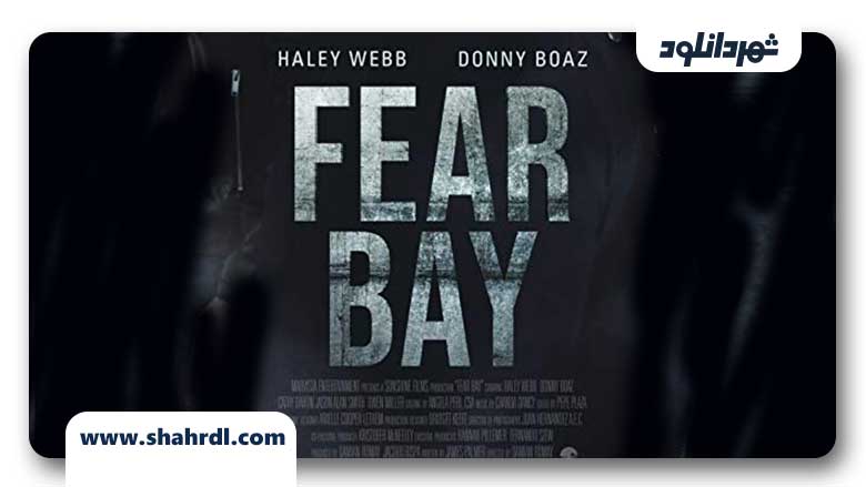 دانلود فیلم Fear Bay 2019