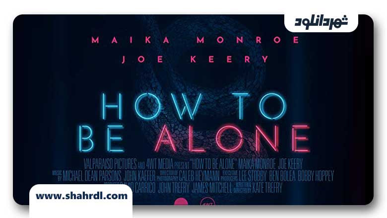 دانلود فیلم How to Be Alone 2019