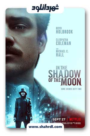 دانلود فیلم In the Shadow of the Moon 2019 با زیرنویس چسبیده فارسی
