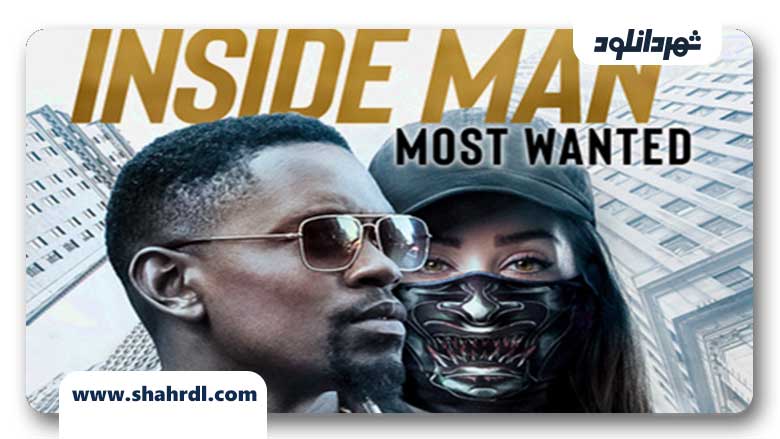 دانلود فیلم Inside Man: Most Wanted 2019