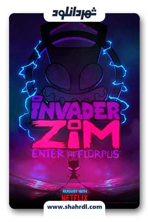 دانلود انیمیشن Invader ZIM: Enter the Florpus 2019
