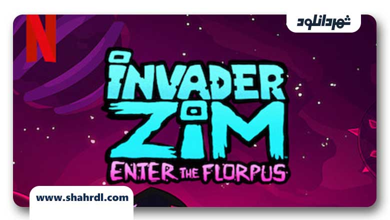 دانلود انیمیشن Invader ZIM: Enter the Florpus 2019
