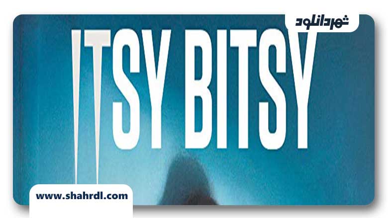 دانلود فیلم Itsy Bitsy 2019