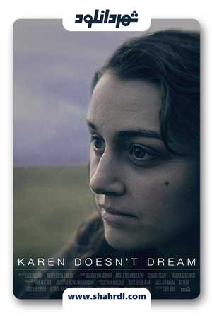 دانلود فیلم Karen Doesnt Dream 2019 | دانلود فیلم کارن خواب نمیبیند