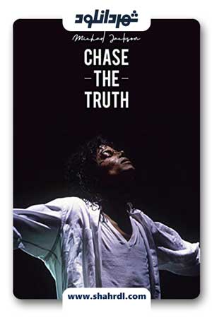 دانلود مستند Michael Jackson: Chase the Truth 2019