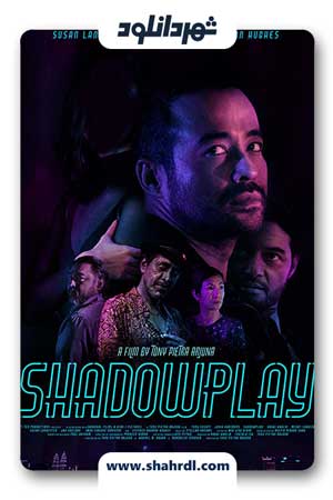 دانلود فیلم Shadowplay 2019