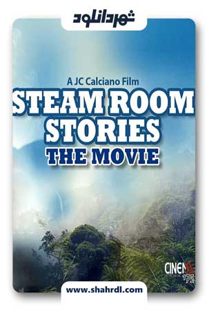 دانلود فیلم Steam Room Stories: The Movie 2019