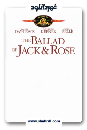 دانلود فیلم The Ballad of Jack and Rose 2005