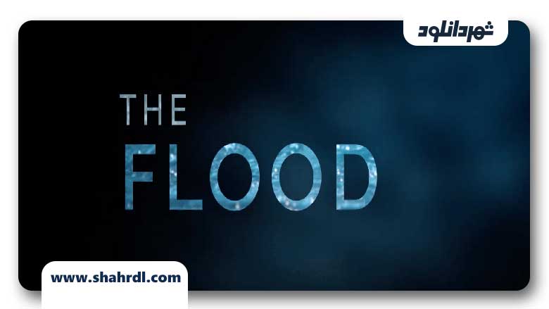 دانلود فیلم The Flood 2019