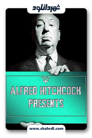 دانلود سریال Alfred Hitchcock Presents | دانلود سریال آلفرد هیچکاک تقدیم می کند