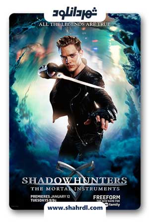 دانلود سریال Shadowhunters: The Mortal Instruments | دانلود سریال شکارچیان سایه